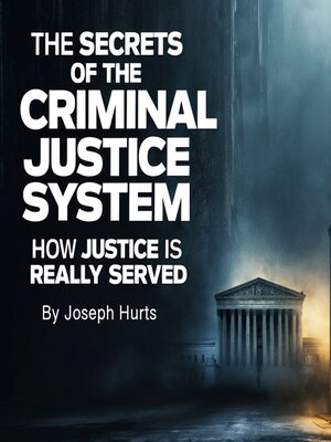 cover image of The Secrets of the Criminal Justice System